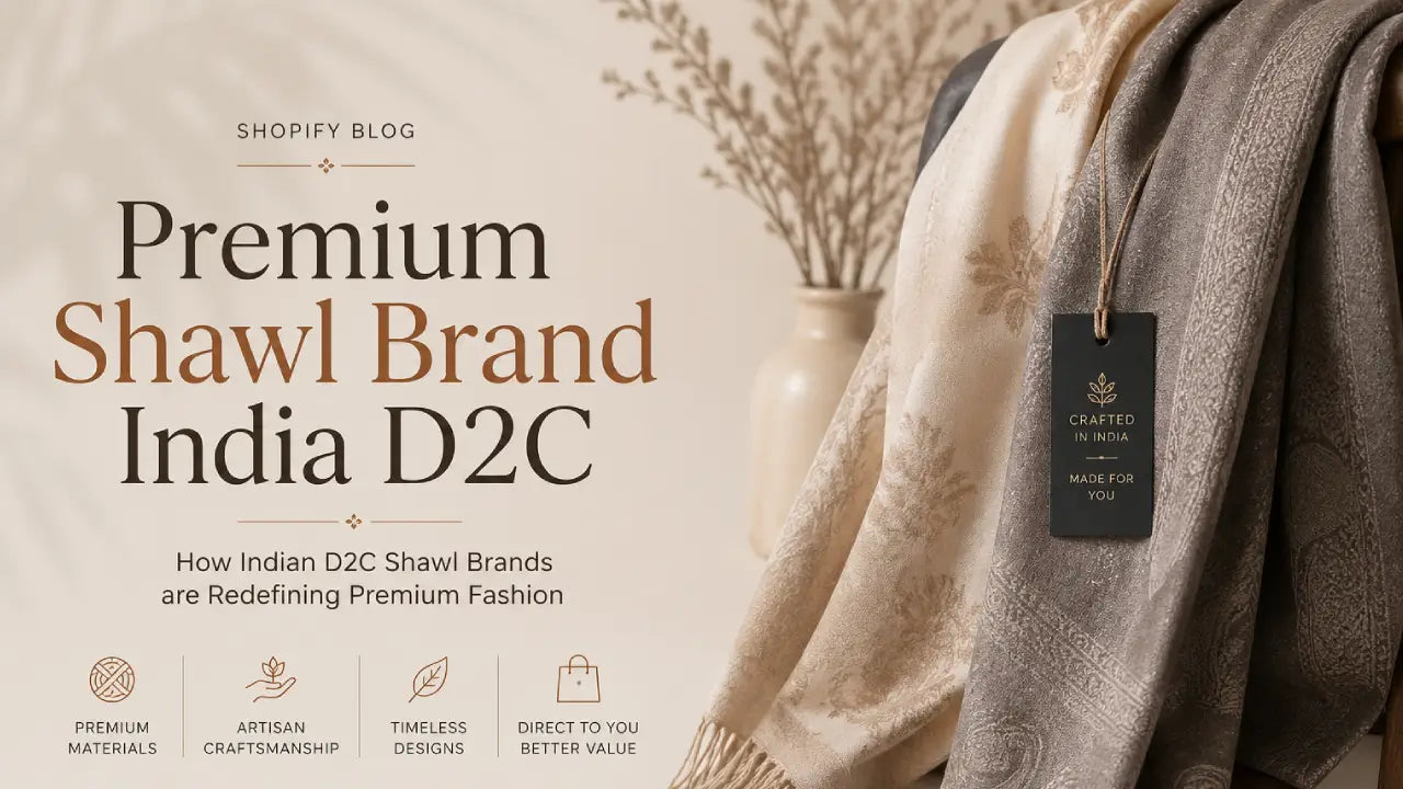 How to Identify a Premium Shawl Brand India D2C Buyers Can Trust